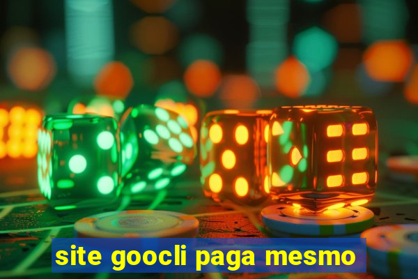 site goocli paga mesmo